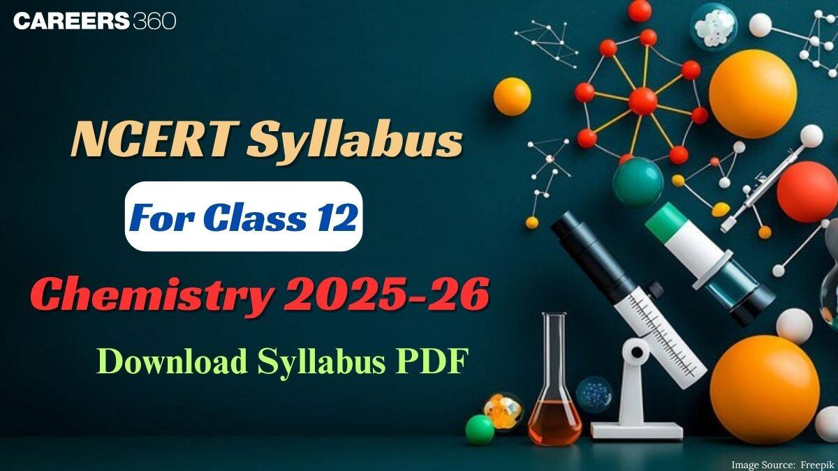 NCERT Syllabus for Class 12 Chemistry 2025-26 - Download Syllabus PDF